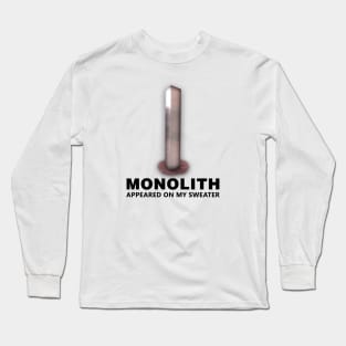 MONOLITH APPEARED ON MY SWEATER Long Sleeve T-Shirt